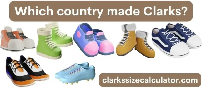Which country made Clarks?