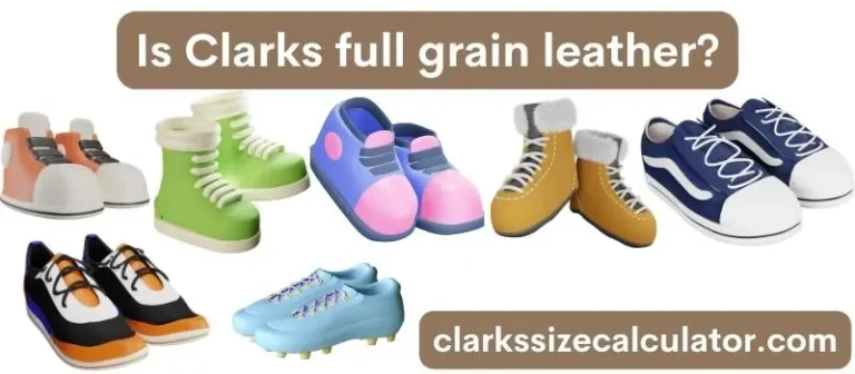 Is Clarks full grain leather?