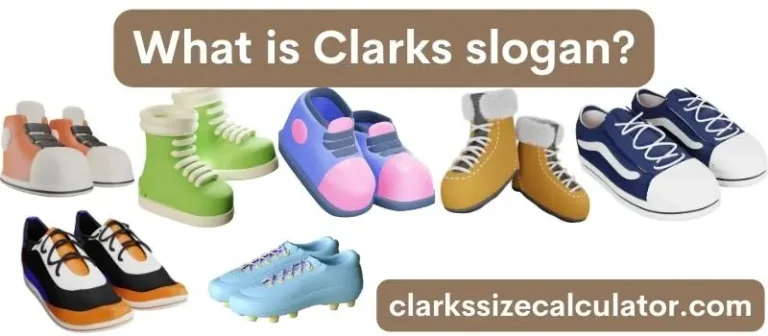 What is Clarks slogan?