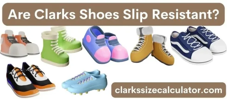 Are Clarks Shoes Slip Resistant?