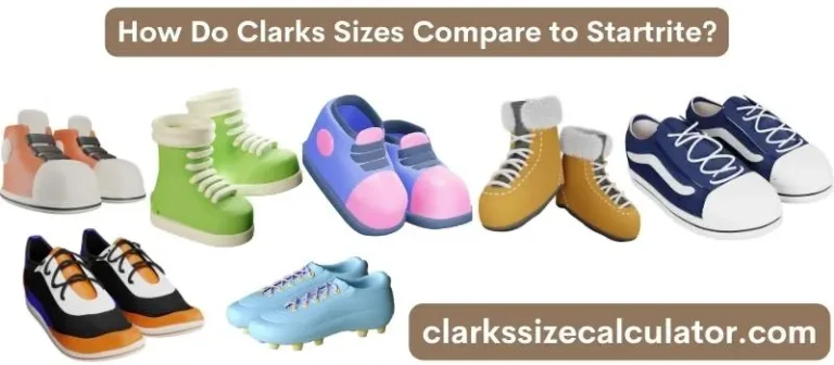 How Do Clarks Sizes Compare to Startrite?