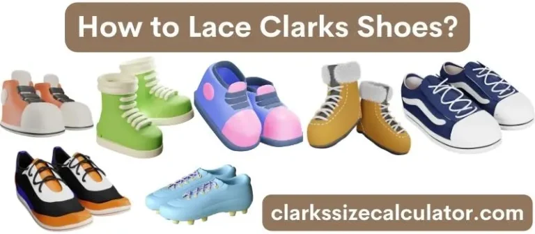 How to Lace Clarks Shoes?