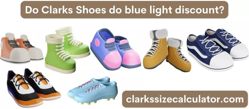 Do Clarks Shoes do blue light discount?
