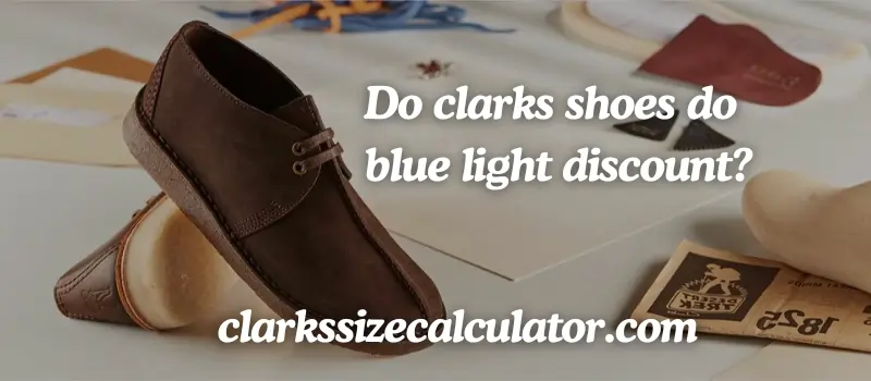 Do clarks shoes do blue light discount